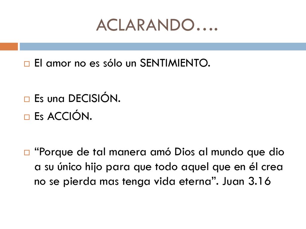 ACLARANDO…. El amor no es sólo un SENTIMIENTO. Es una DECISIÓN.