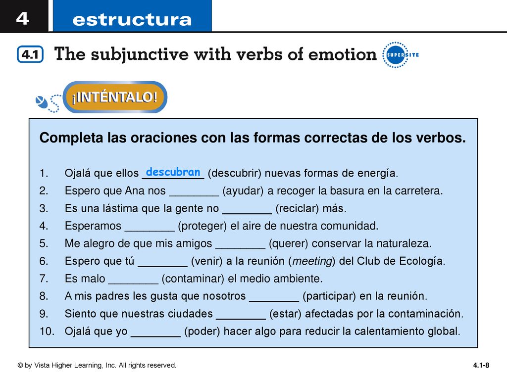 Completa las oraciones con las formas correctas de los verbos.
