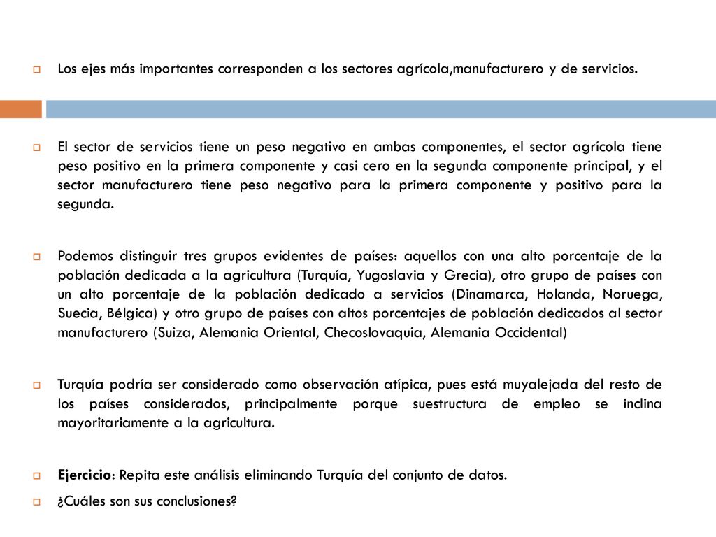 Los ejes más importantes corresponden a los sectores agrícola,manufacturero y de servicios.