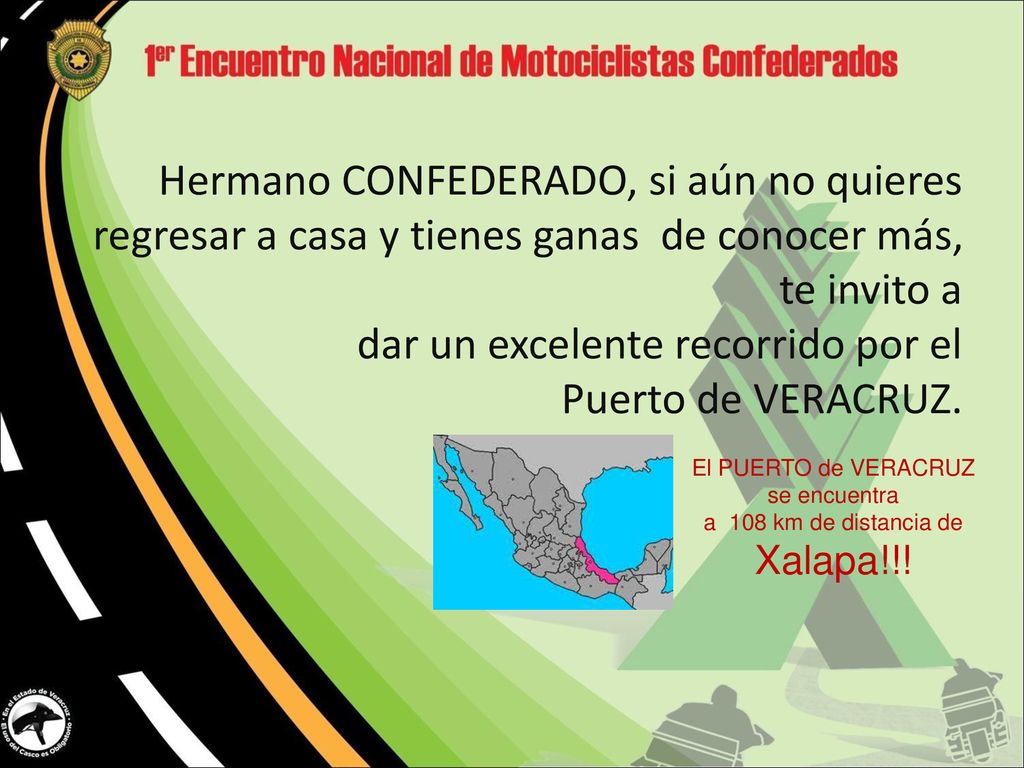 Hermano CONFEDERADO, si aún no quieres regresar a casa y tienes ganas de conocer más, te invito a dar un excelente recorrido por el Puerto de VERACRUZ.