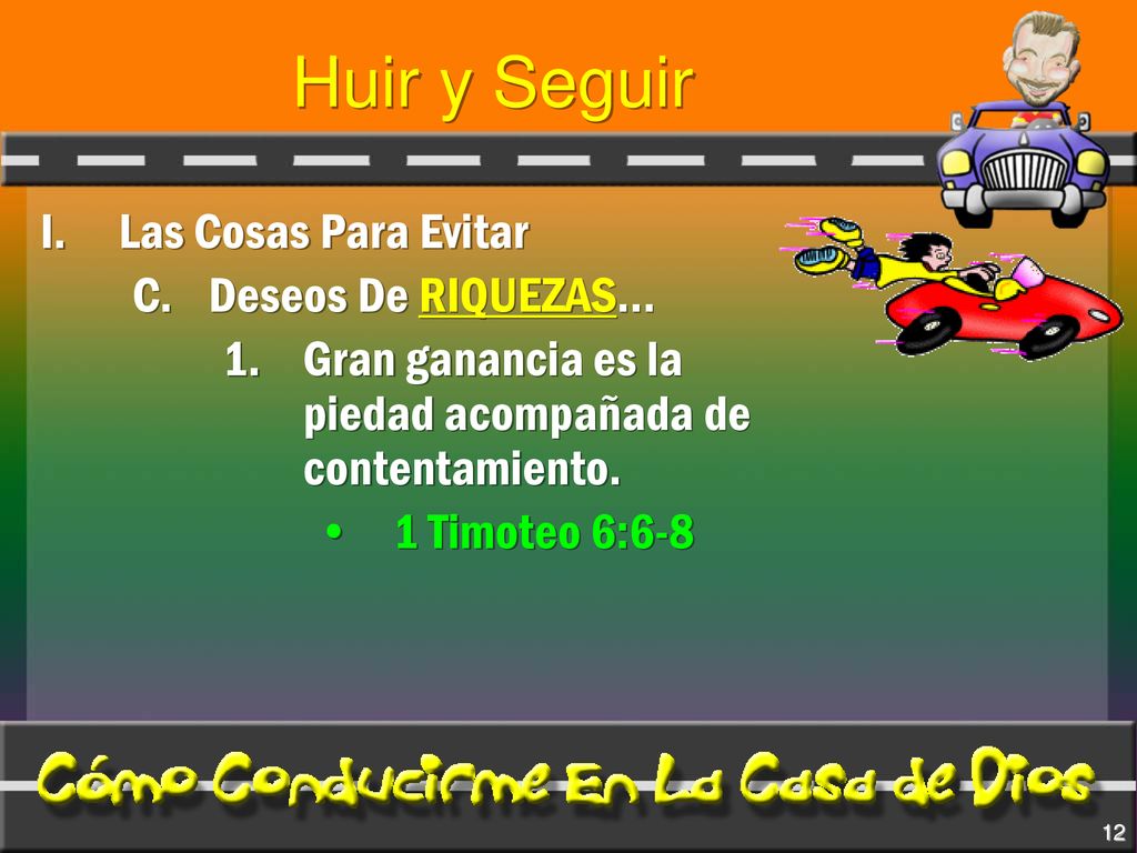 Huir y Seguir Las Cosas Para Evitar C. Deseos De RIQUEZAS…