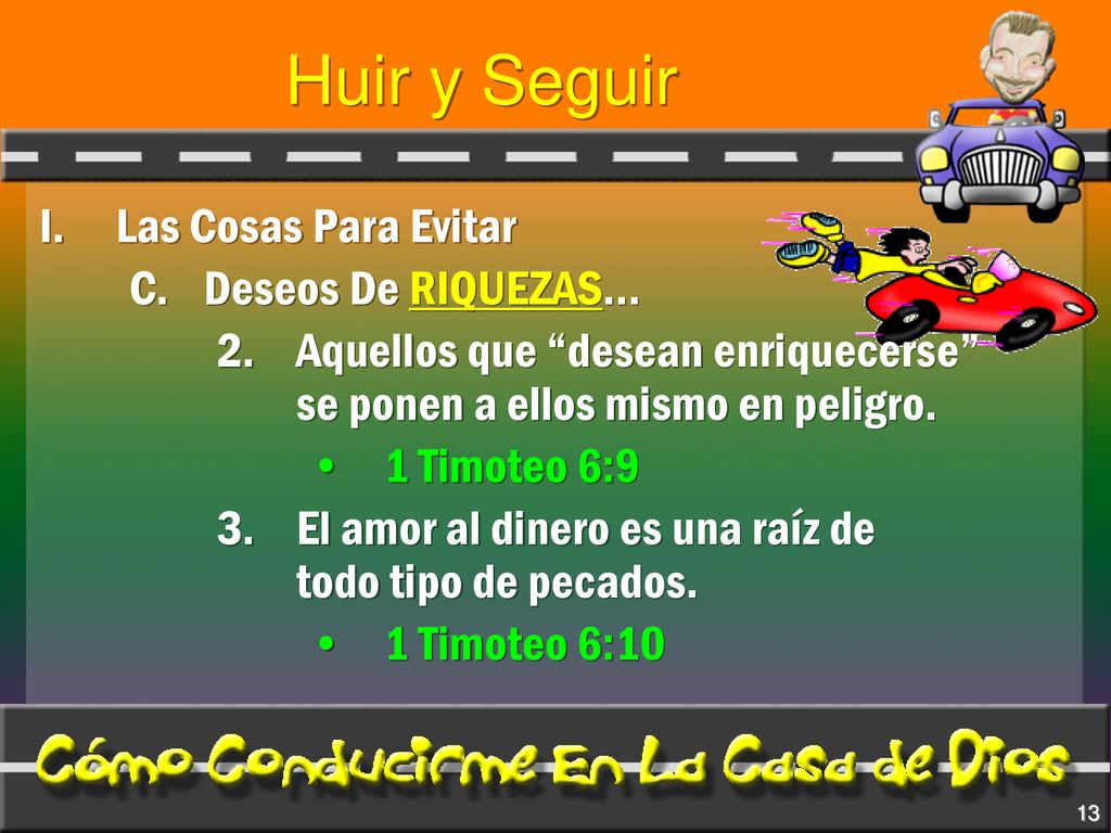 Huir y Seguir Las Cosas Para Evitar C. Deseos De RIQUEZAS…