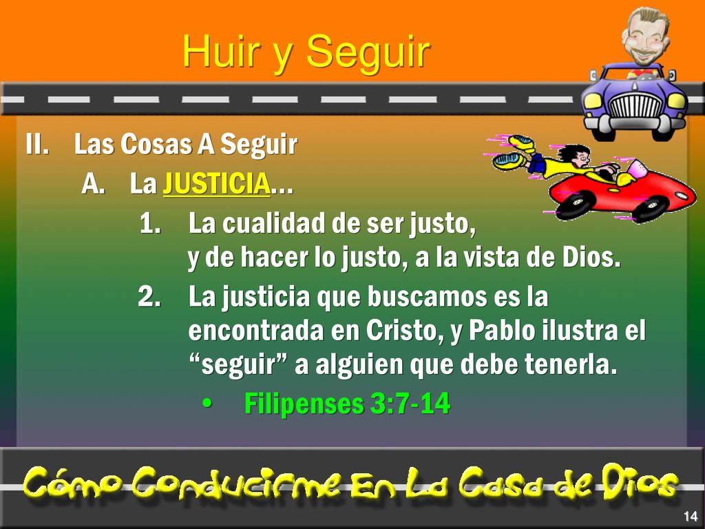 Huir y Seguir II. Las Cosas A Seguir A. La JUSTICIA…