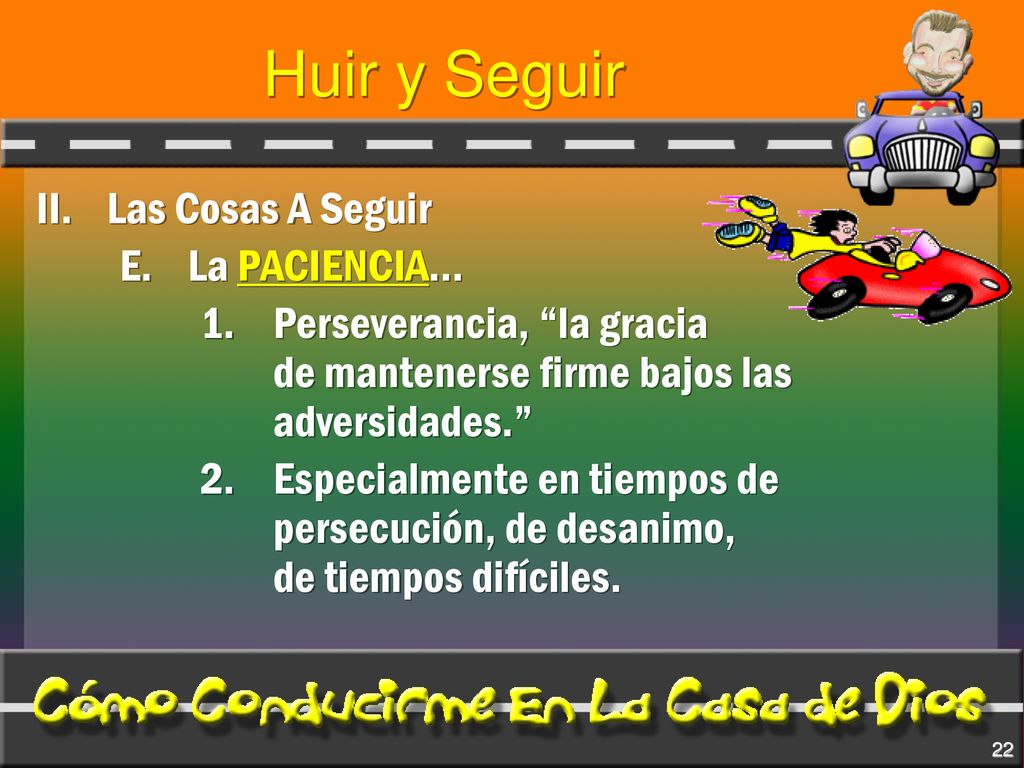 Huir y Seguir II. Las Cosas A Seguir E. La PACIENCIA…