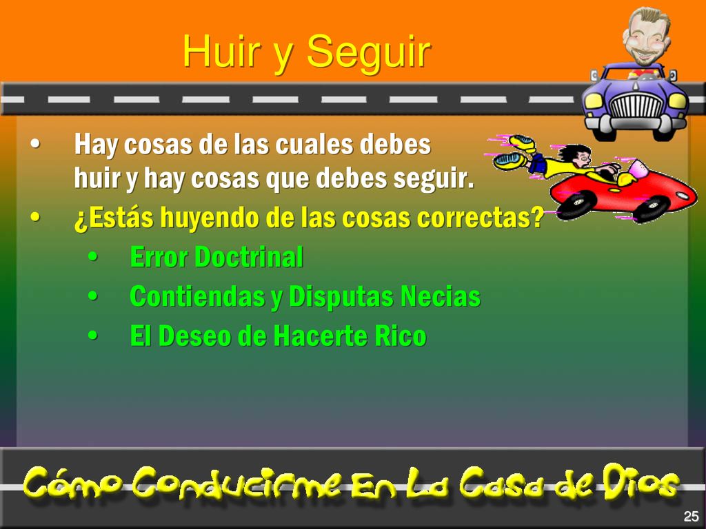 Huir y Seguir Hay cosas de las cuales debes huir y hay cosas que debes seguir. ¿Estás huyendo de las cosas correctas