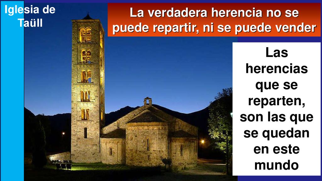 Las herencias que se reparten, son las que se quedan en este mundo