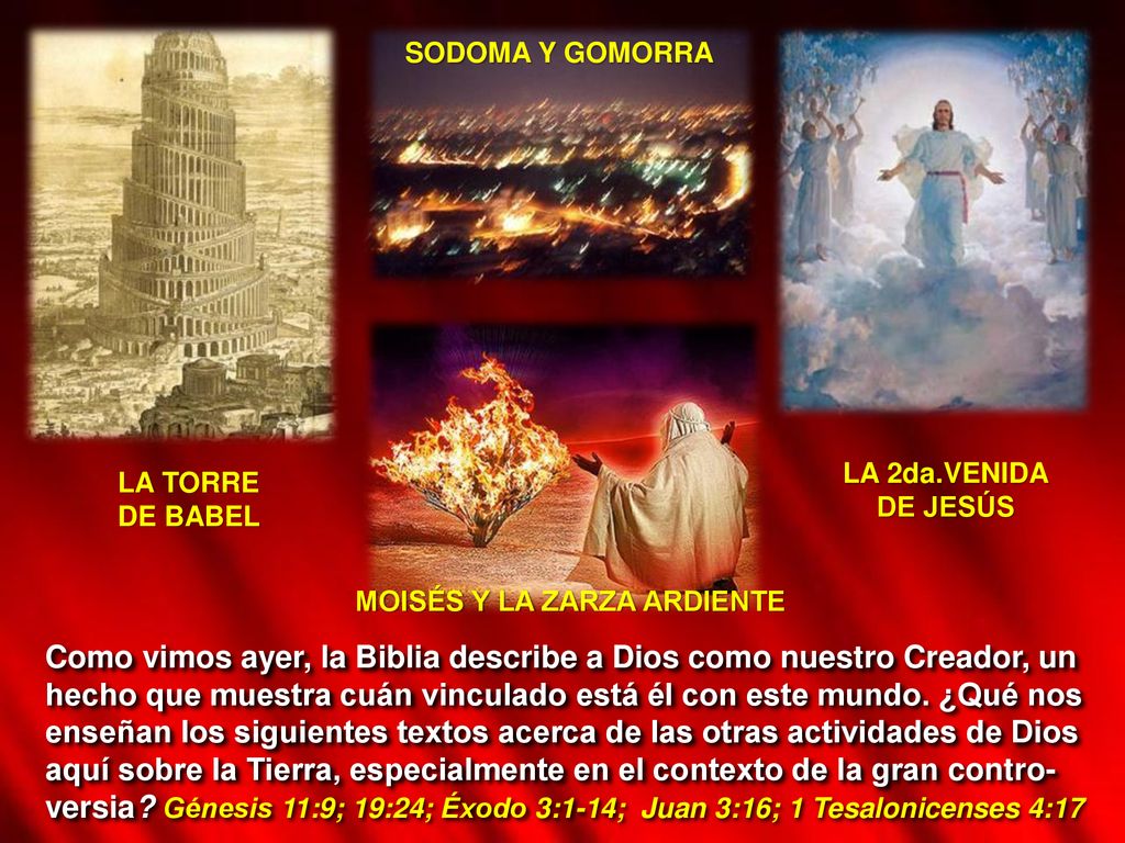 SODOMA Y GOMORRA LA 2da.VENIDA. DE JESÚS. LA TORRE. DE BABEL. MOISÉS Y LA ZARZA ARDIENTE.