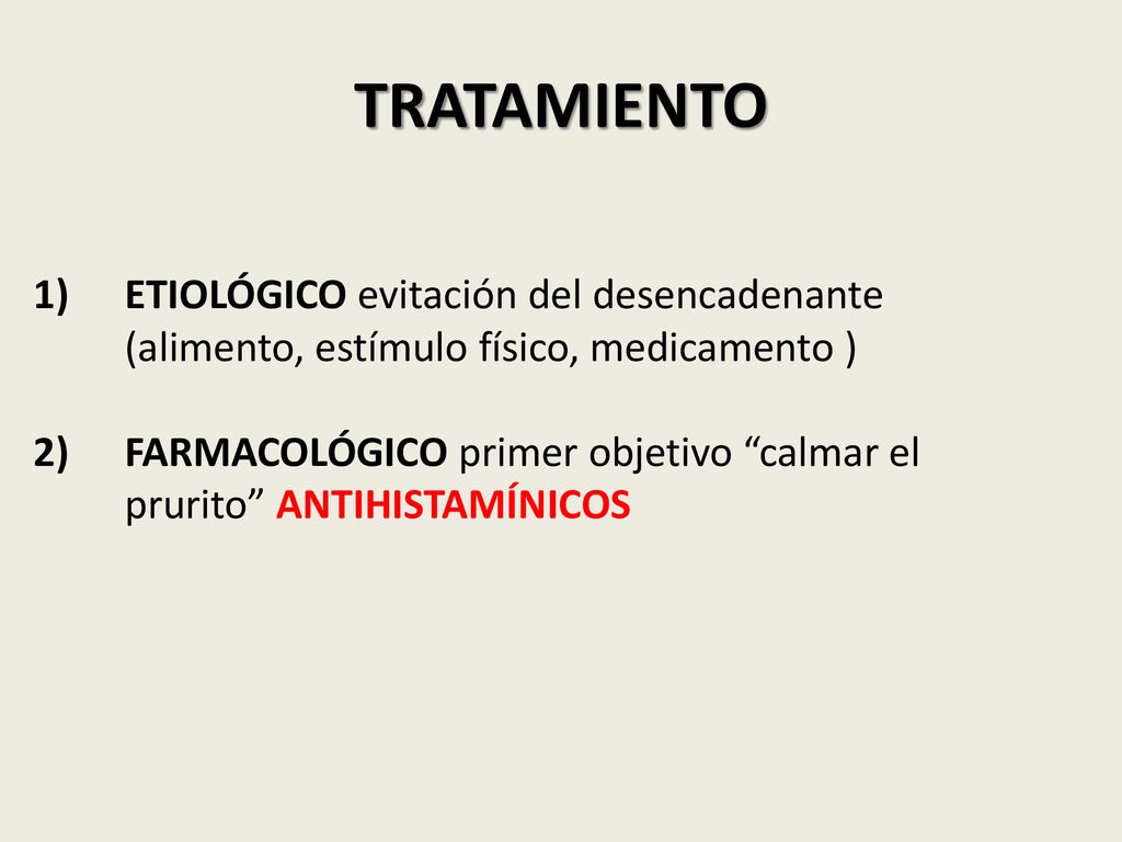 TRATAMIENTO ETIOLÓGICO evitación del desencadenante (alimento, estímulo físico, medicamento )