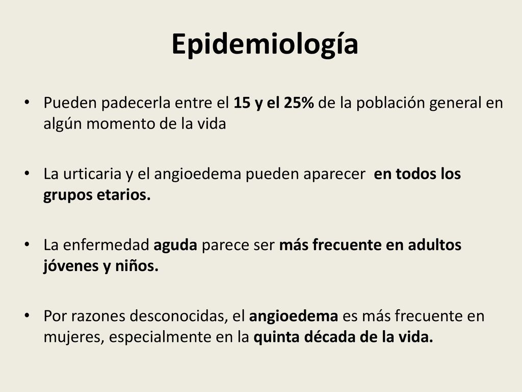 Epidemiología Pueden padecerla entre el 15 y el 25% de la población general en algún momento de la vida.