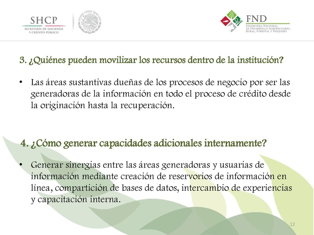 3. ¿Quiénes pueden movilizar los recursos dentro de la institución