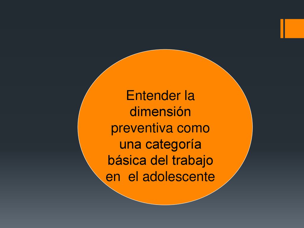 Entender la dimensión preventiva como una categoría básica del trabajo en el adolescente