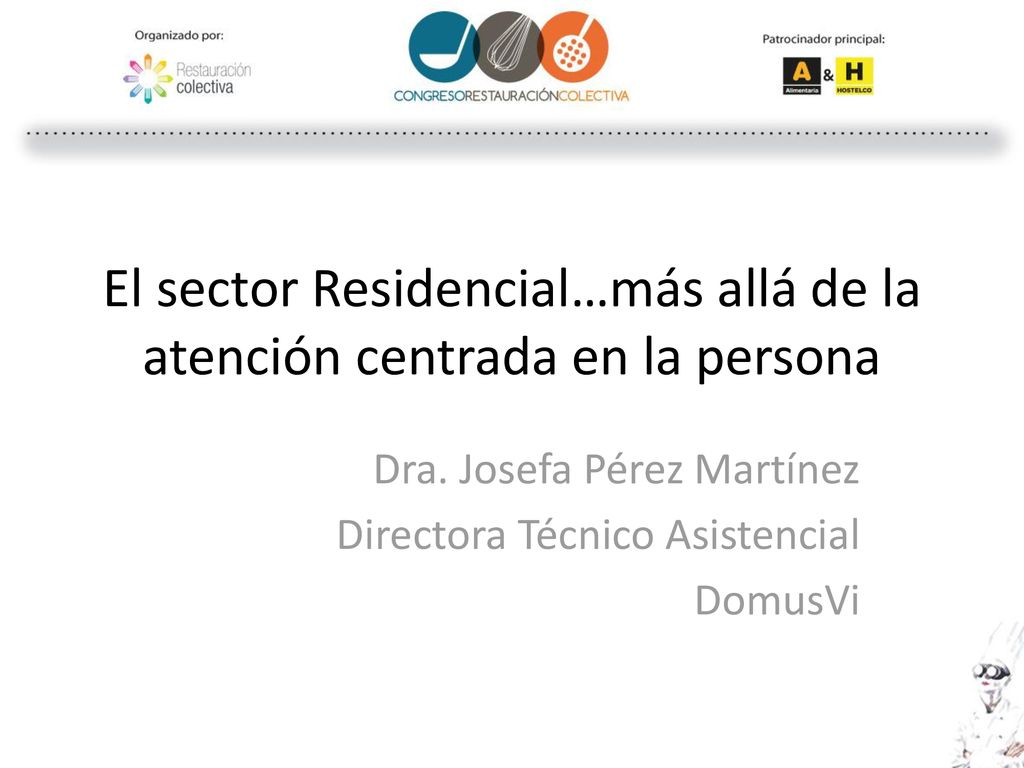 El sector Residencial…más allá de la atención centrada en la persona