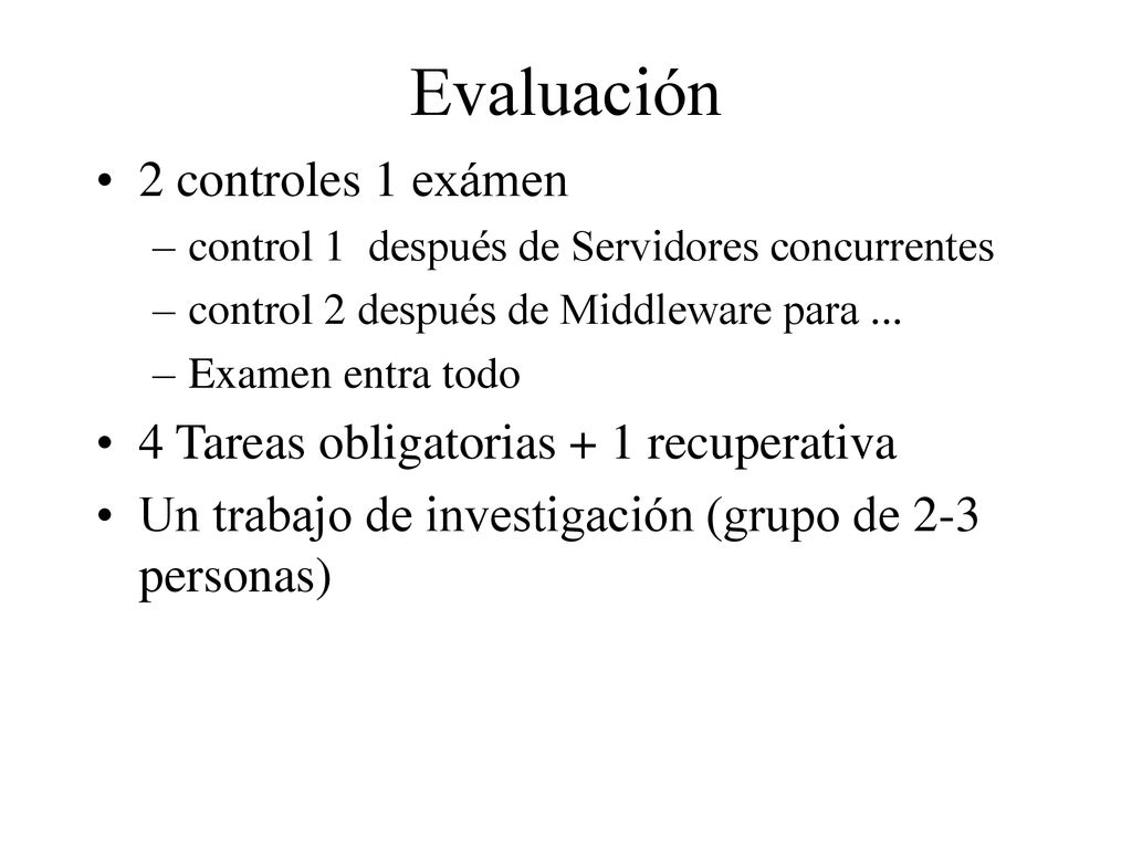 Evaluación 2 controles 1 exámen 4 Tareas obligatorias + 1 recuperativa
