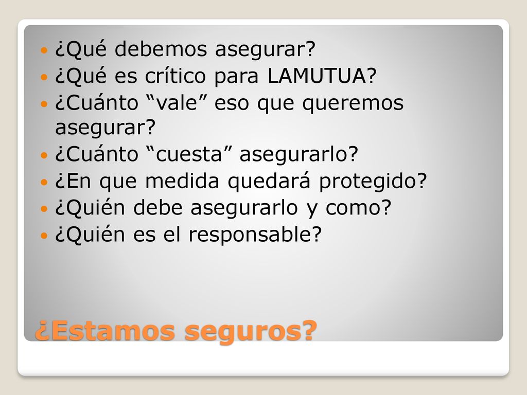 ¿Estamos seguros ¿Qué debemos asegurar ¿Qué es crítico para LAMUTUA