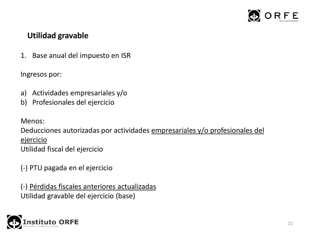 Utilidad gravable Base anual del impuesto en ISR Ingresos por: