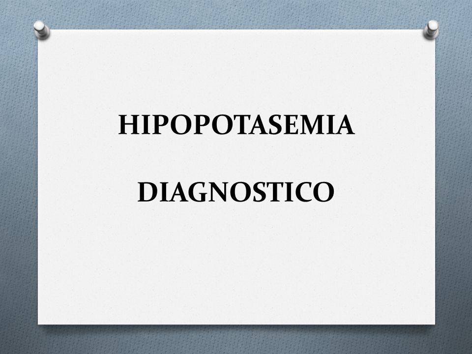 HIPOPOTASEMIA DIAGNOSTICO