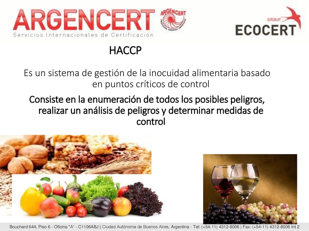 Es un sistema de gestión de la inocuidad alimentaria basado en puntos críticos de control