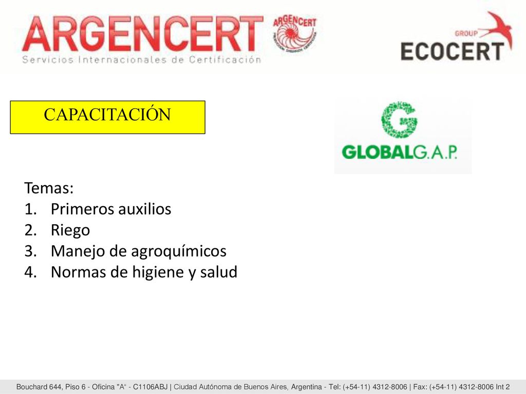 CAPACITACIÓN Temas: Primeros auxilios Riego Manejo de agroquímicos Normas de higiene y salud