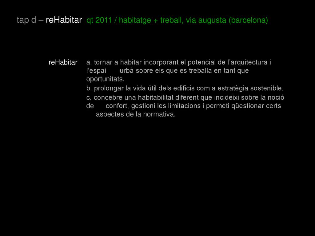 tap d – reHabitar qt 2011 / habitatge + treball, via augusta (barcelona)