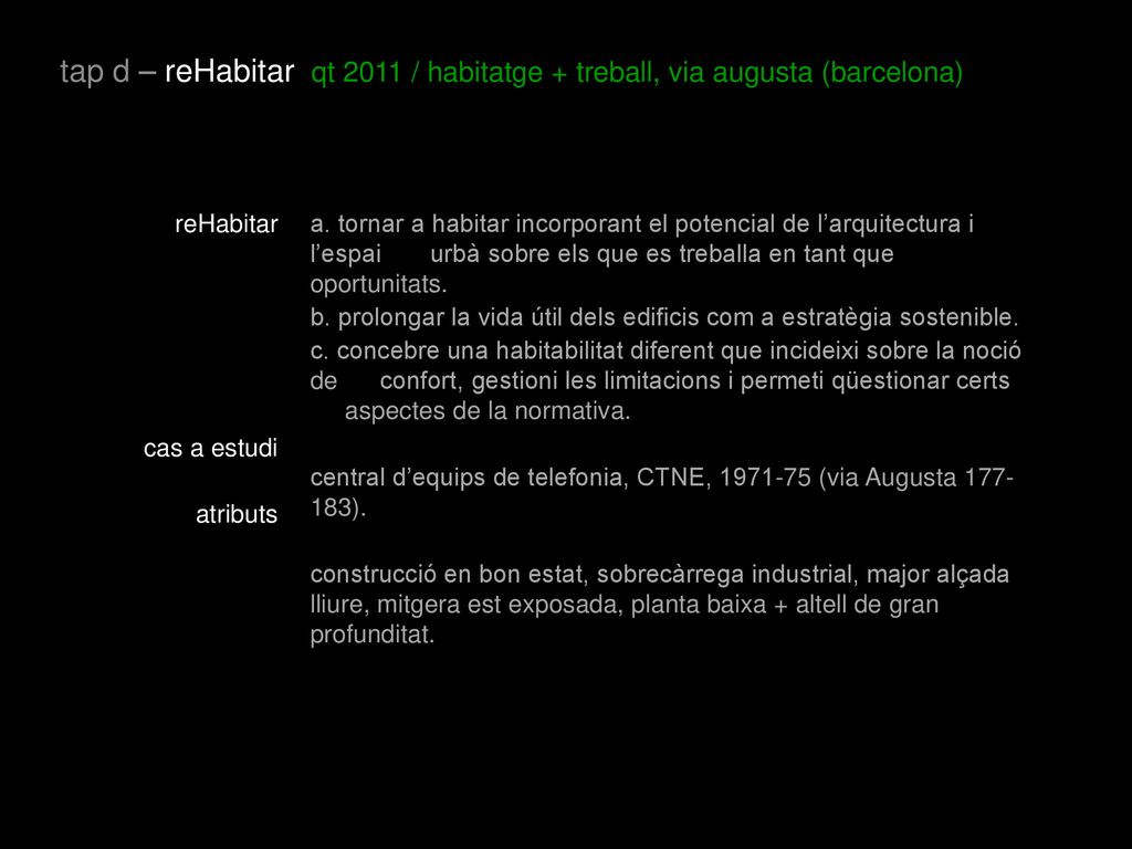 tap d – reHabitar qt 2011 / habitatge + treball, via augusta (barcelona)