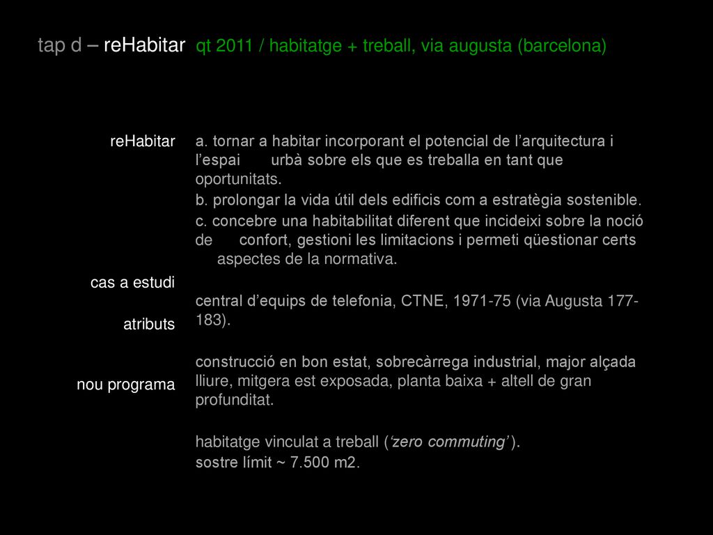 tap d – reHabitar qt 2011 / habitatge + treball, via augusta (barcelona)