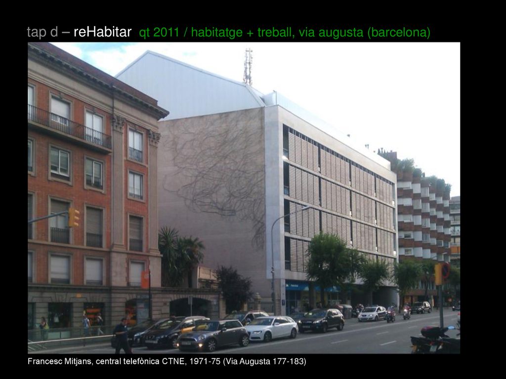 tap d – reHabitar qt 2011 / habitatge + treball, via augusta (barcelona)