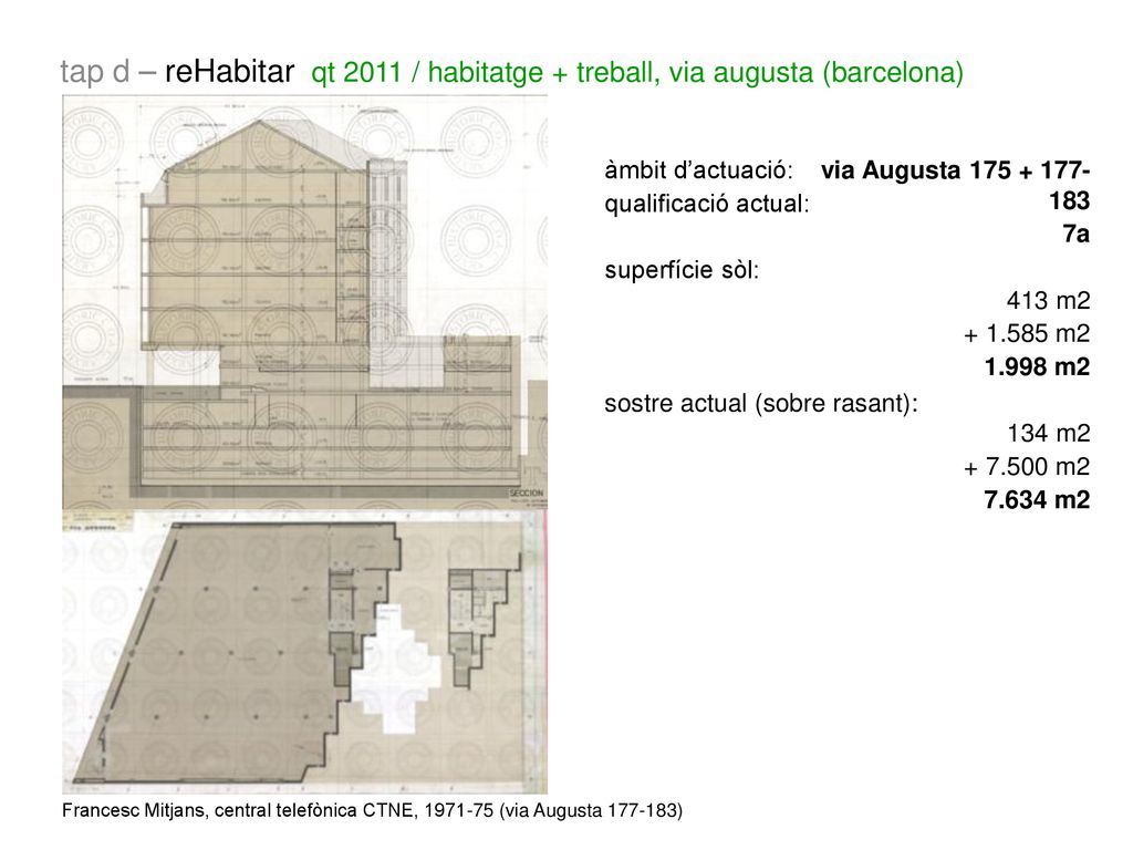 tap d – reHabitar qt 2011 / habitatge + treball, via augusta (barcelona)