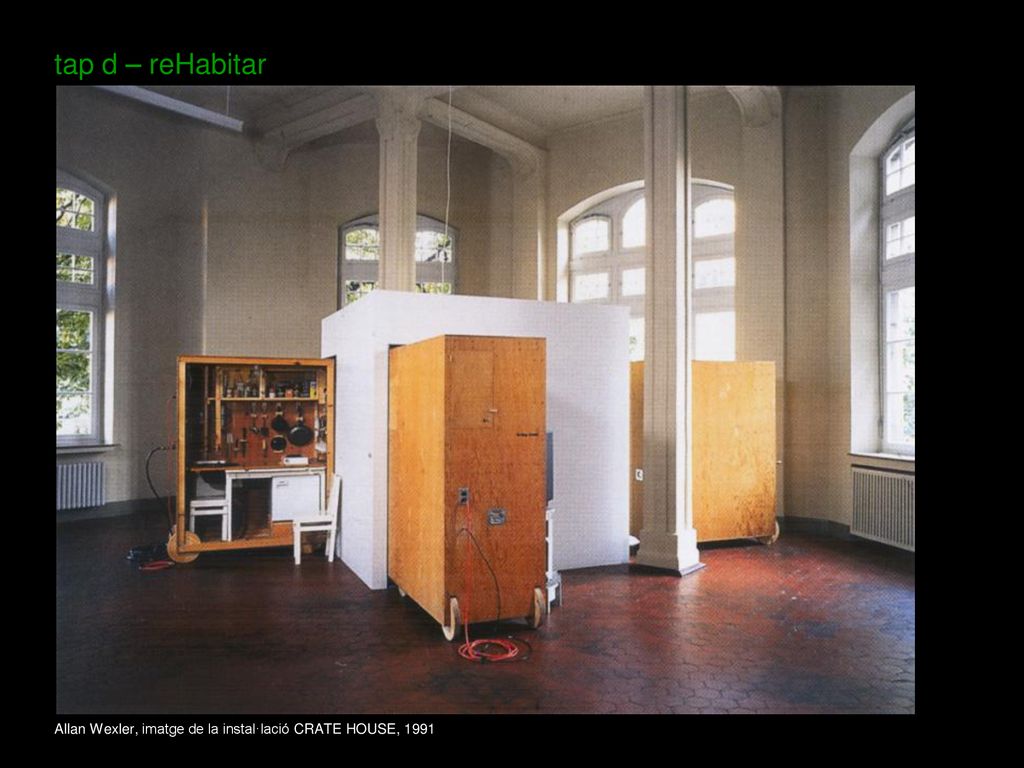tap d – reHabitar Allan Wexler, imatge de la instal·lació CRATE HOUSE, 1991