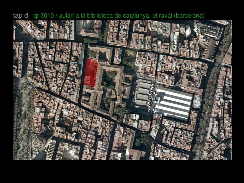 tap d qt 2010 / aulari a la biblioteca de catalunya, el raval (barcelona)