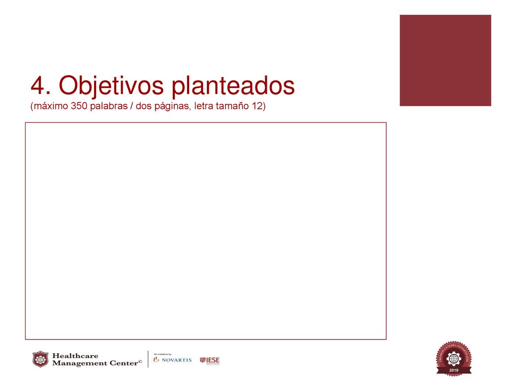 4. Objetivos planteados (máximo 350 palabras / dos páginas, letra tamaño 12)