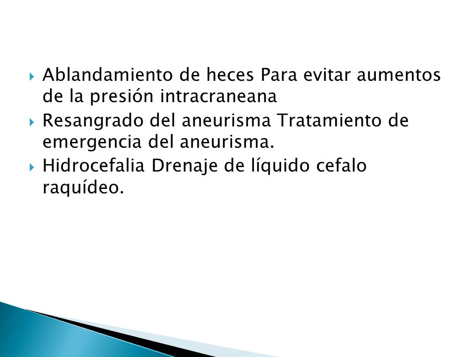 Ablandamiento de heces Para evitar aumentos de la presión intracraneana