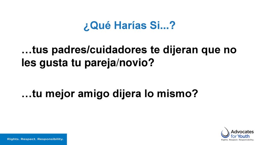 ¿Qué Harías Si.... …tus padres/cuidadores te dijeran que no les gusta tu pareja/novio.