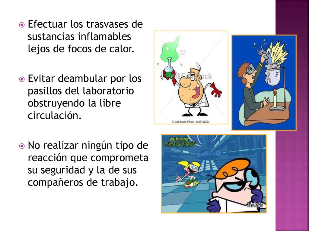Efectuar los trasvases de sustancias inflamables lejos de focos de calor.