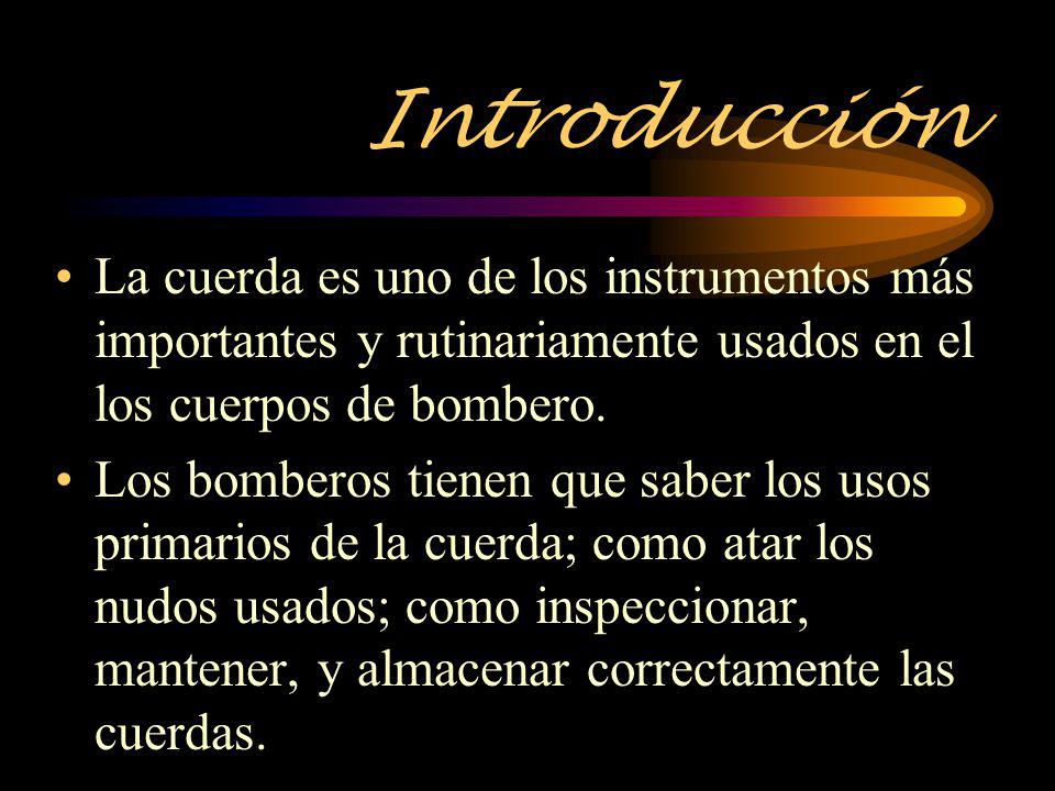 Introducción La cuerda es uno de los instrumentos más importantes y rutinariamente usados en el los cuerpos de bombero.
