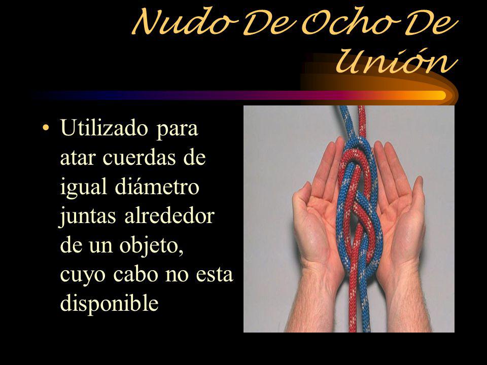 Nudo De Ocho De Unión Utilizado para atar cuerdas de igual diámetro juntas alrededor de un objeto, cuyo cabo no esta disponible.