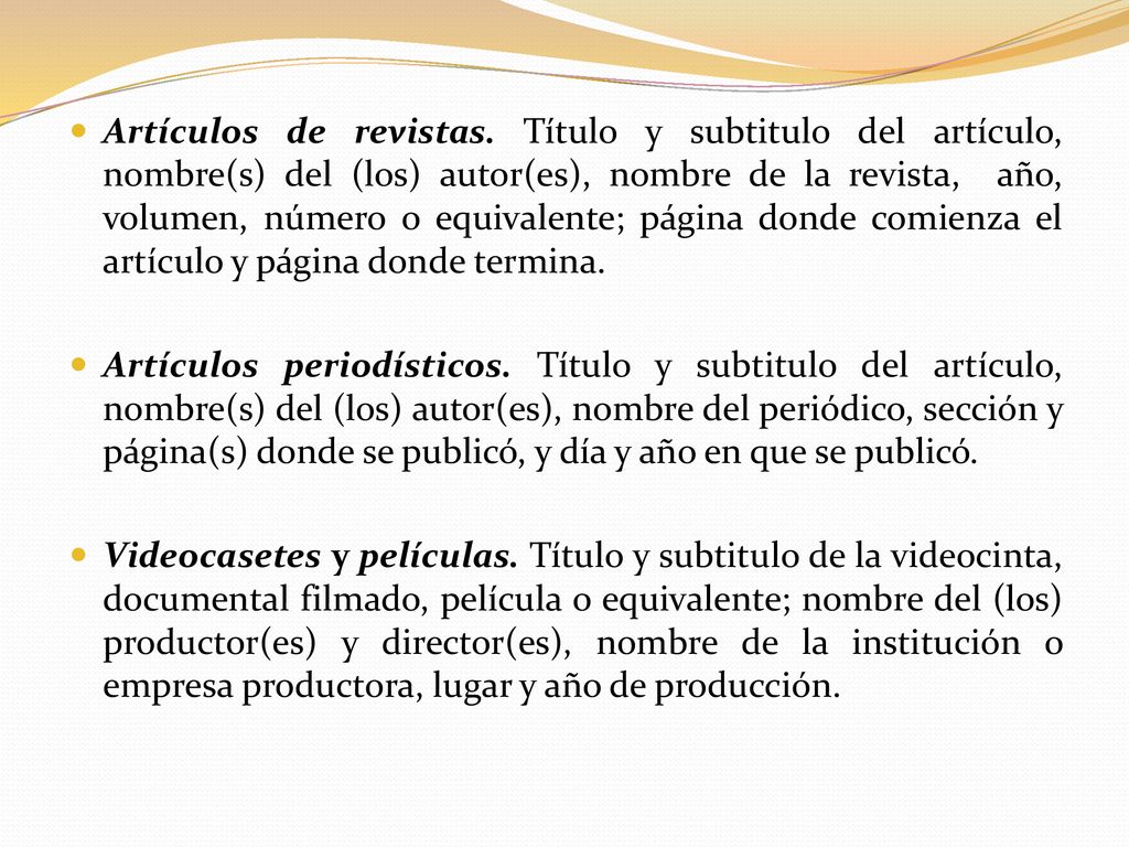 Artículos de revistas. Título y subtitulo del artículo, nombre(s) del (los) autor(es), nombre de la revista, año, volumen, número o equivalente; página donde comienza el artículo y página donde termina.