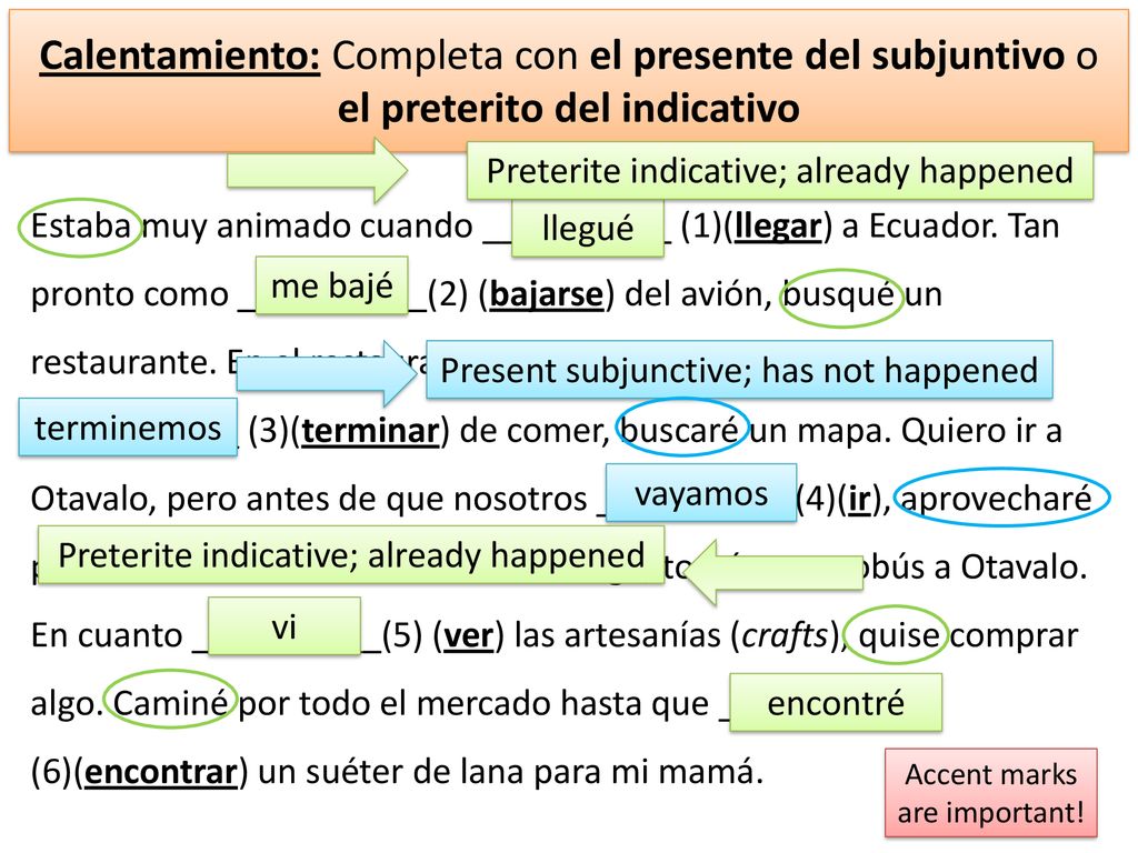 Calentamiento: Completa con el presente del subjuntivo o el preterito del indicativo