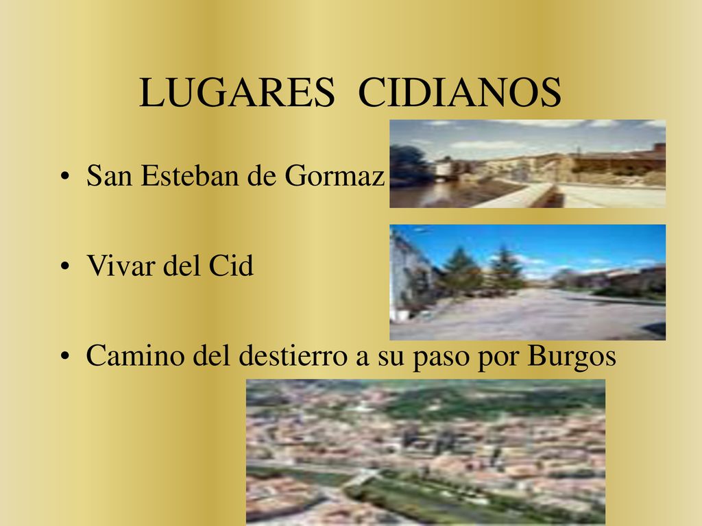 LUGARES CIDIANOS San Esteban de Gormaz Vivar del Cid