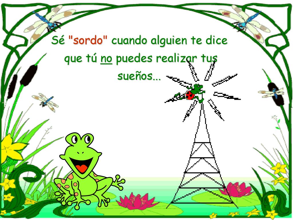 Sé sordo cuando alguien te dice que tú no puedes realizar tus