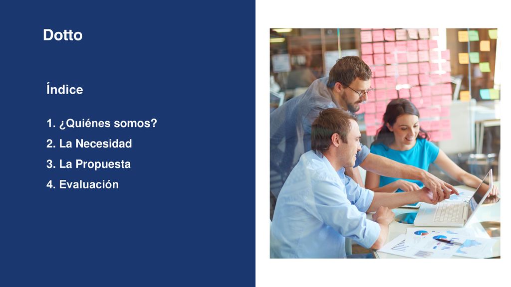 Índice 1. ¿Quiénes somos 2. La Necesidad 3. La Propuesta