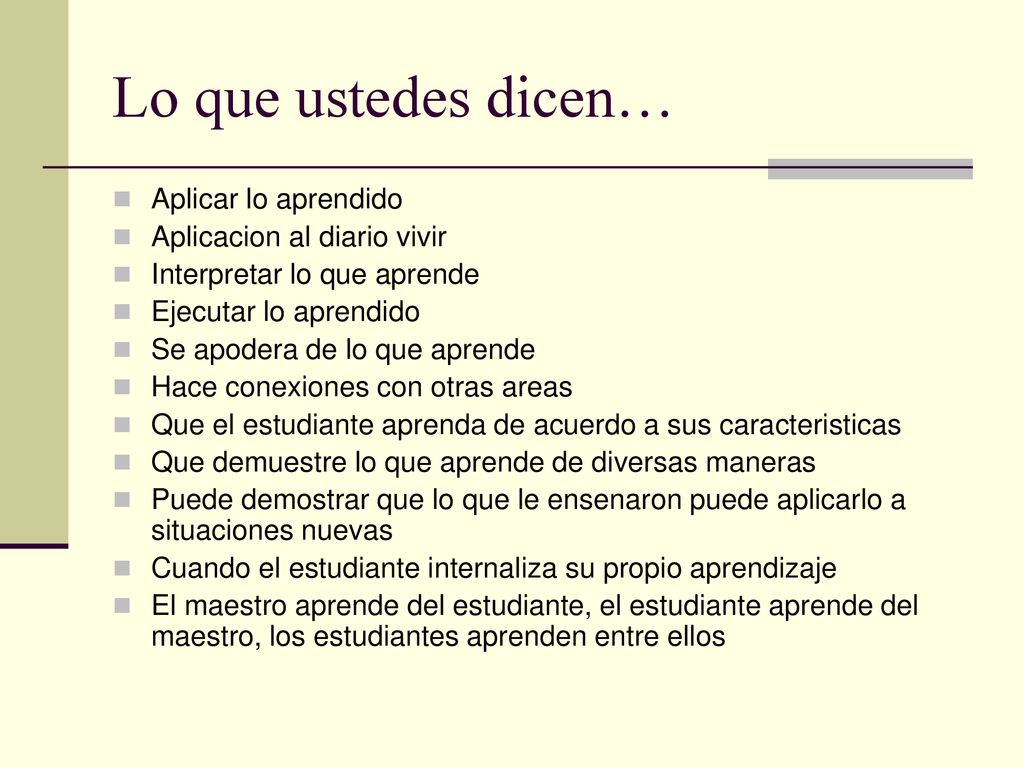Lo que ustedes dicen… Aplicar lo aprendido Aplicacion al diario vivir