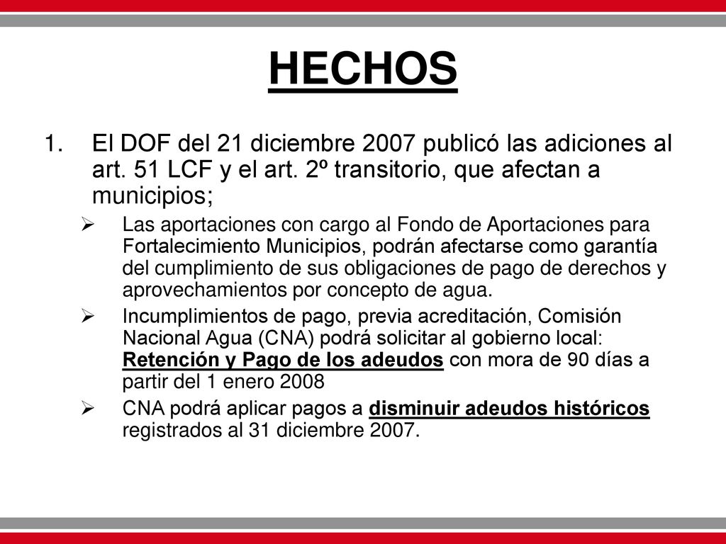 HECHOS El DOF del 21 diciembre 2007 publicó las adiciones al art. 51 LCF y el art. 2º transitorio, que afectan a municipios;