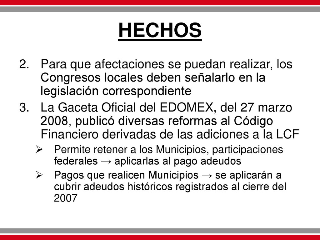 HECHOS Para que afectaciones se puedan realizar, los Congresos locales deben señalarlo en la legislación correspondiente.