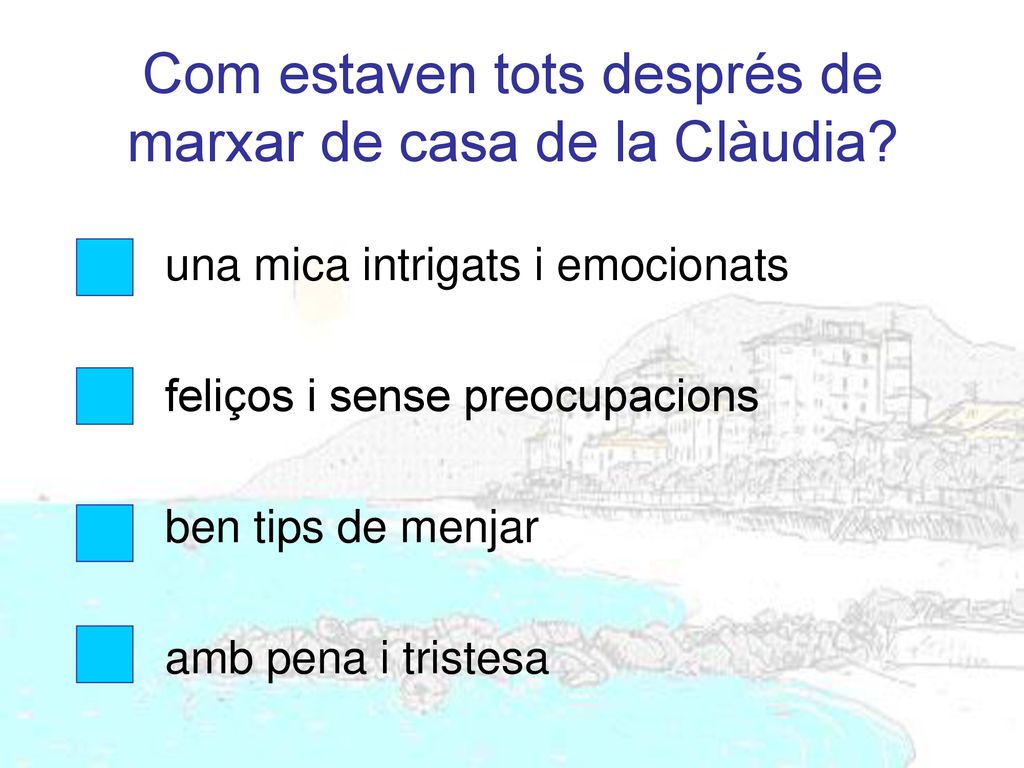 Com estaven tots després de marxar de casa de la Clàudia