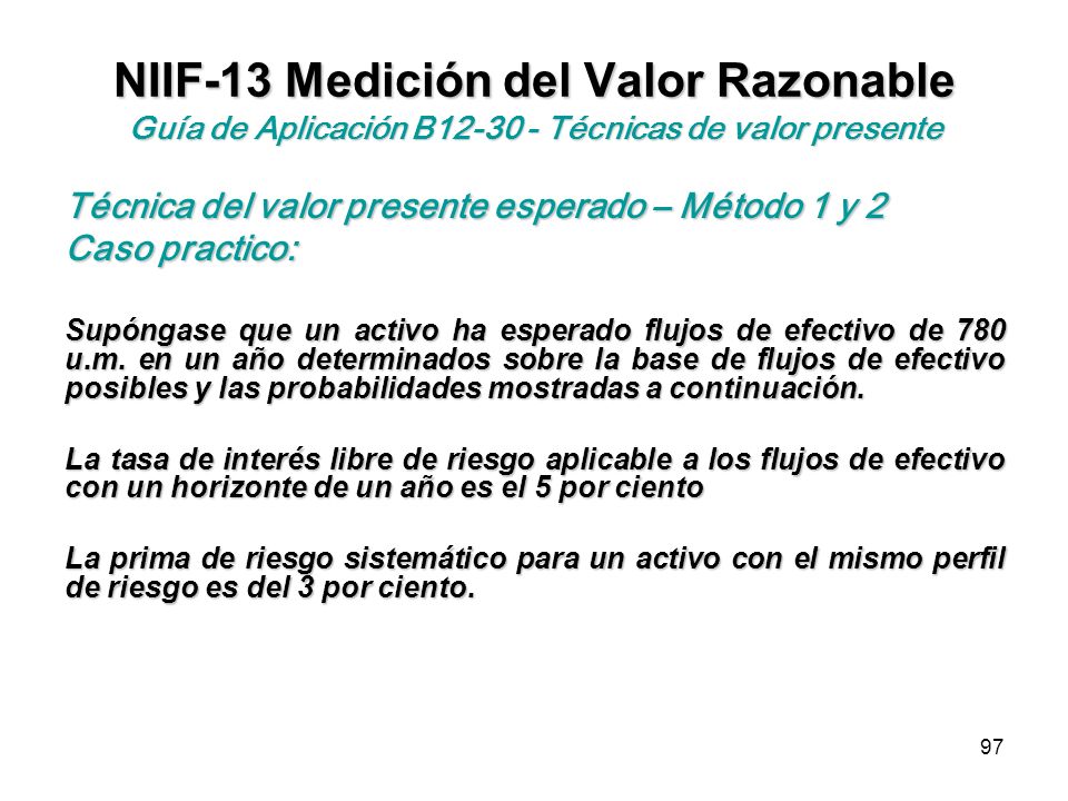 NIIF-13 Medición del Valor Razonable Guía de Aplicación B Técnicas de valor presente