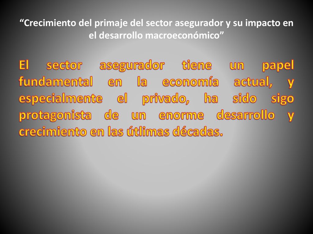 Crecimiento del primaje del sector asegurador y su impacto en el desarrollo macroeconómico