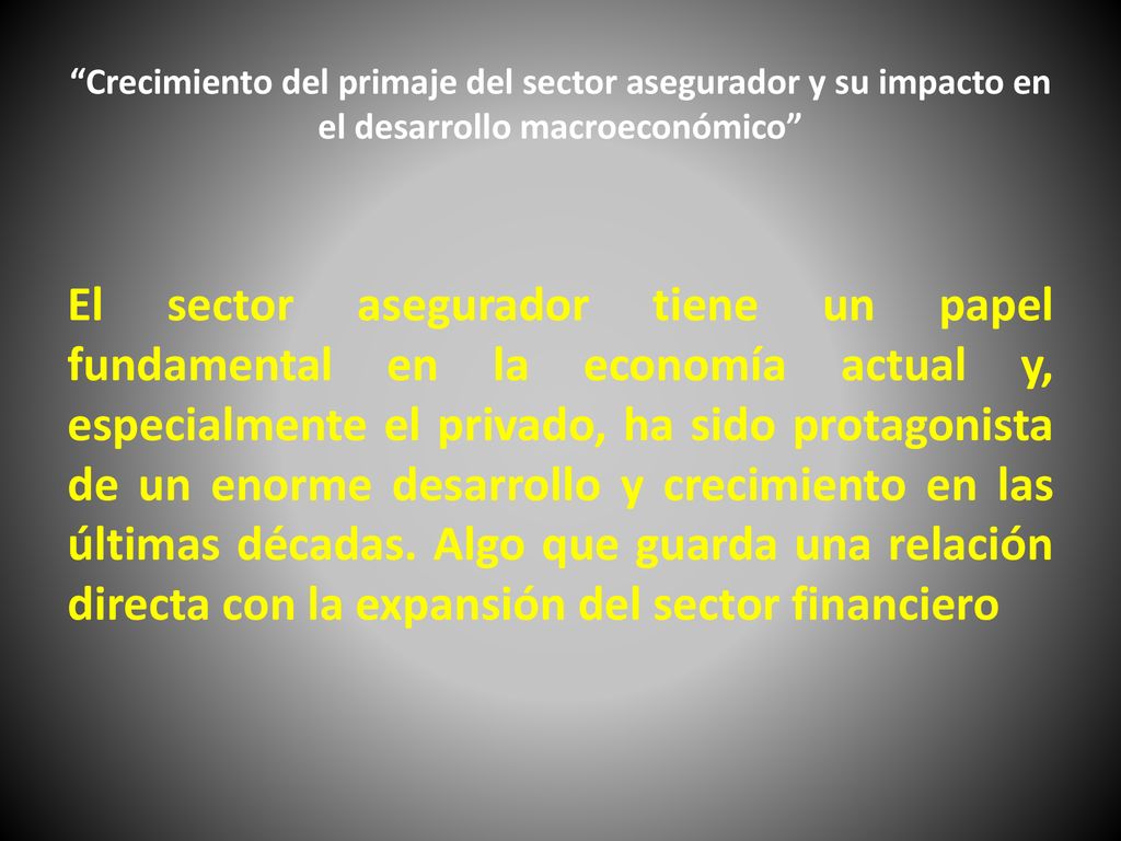 Crecimiento del primaje del sector asegurador y su impacto en el desarrollo macroeconómico