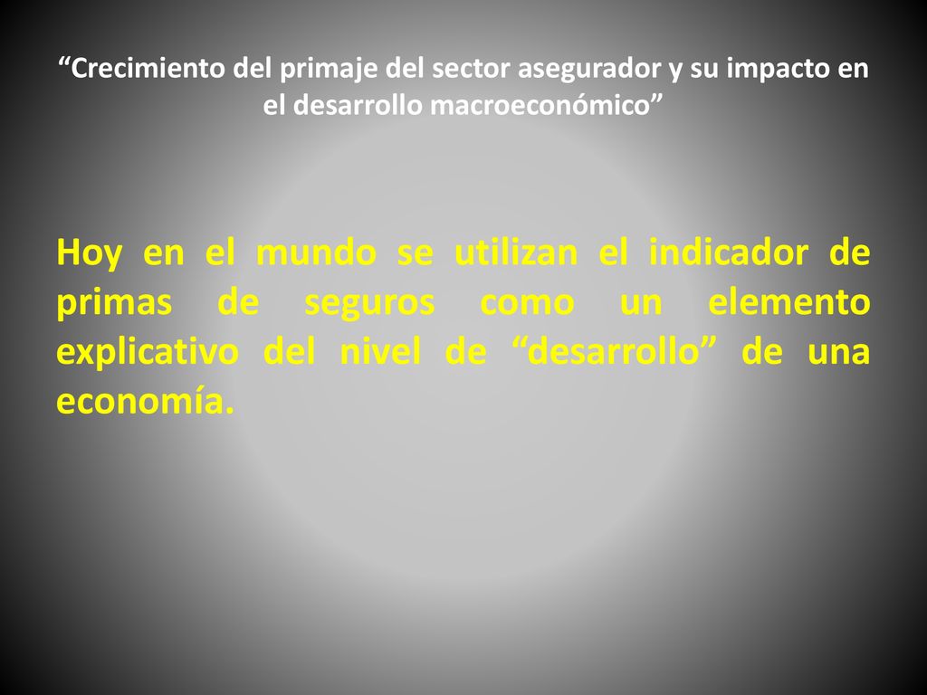 Crecimiento del primaje del sector asegurador y su impacto en el desarrollo macroeconómico