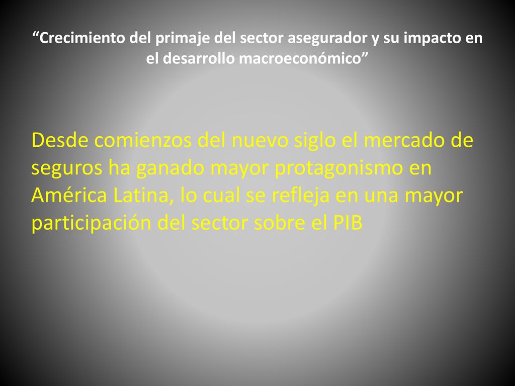 Crecimiento del primaje del sector asegurador y su impacto en el desarrollo macroeconómico