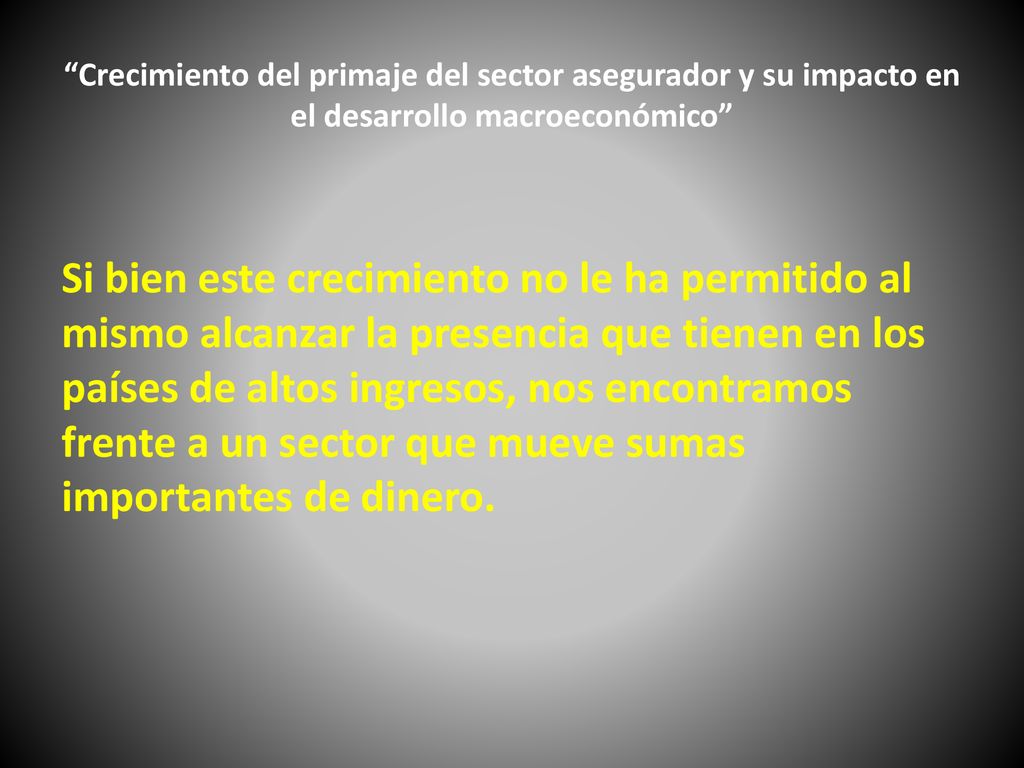 Crecimiento del primaje del sector asegurador y su impacto en el desarrollo macroeconómico